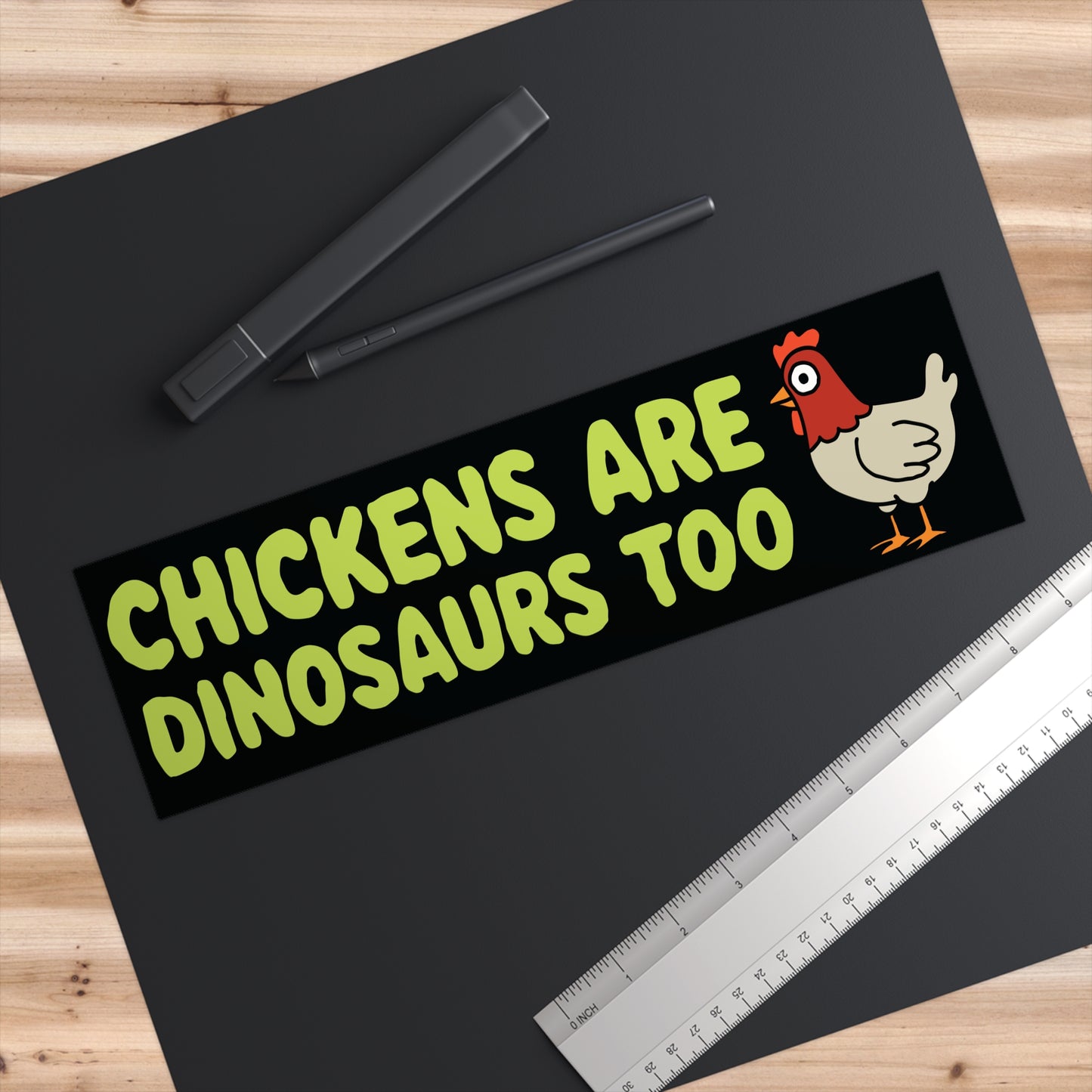 Chickens Are Dinosaurs Too Bumper Sticker